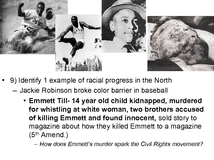  • 9) Identify 1 example of racial progress in the North – Jackie