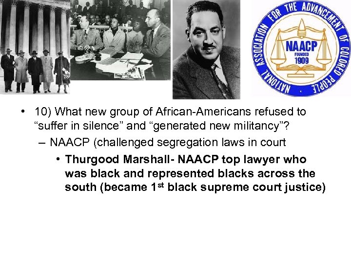  • 10) What new group of African-Americans refused to “suffer in silence” and