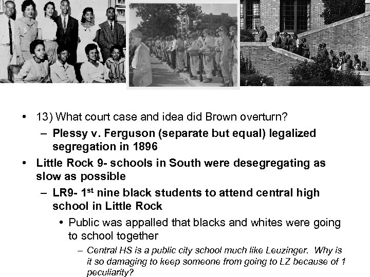 • 13) What court case and idea did Brown overturn? – Plessy v.