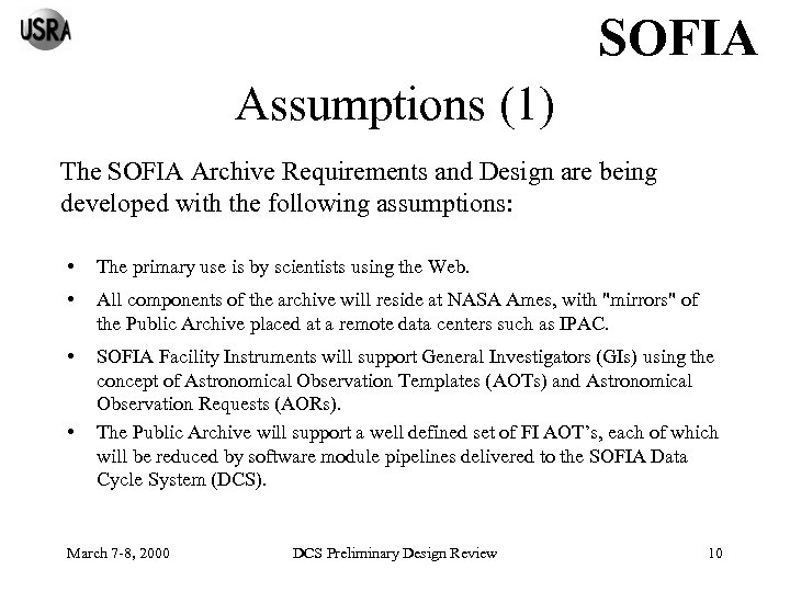 SOFIA Assumptions (1) The SOFIA Archive Requirements and Design are being developed with the