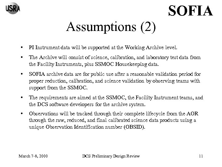 SOFIA Assumptions (2) • PI Instrument data will be supported at the Working Archive