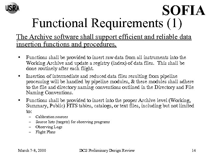 SOFIA Functional Requirements (1) The Archive software shall support efficient and reliable data insertion