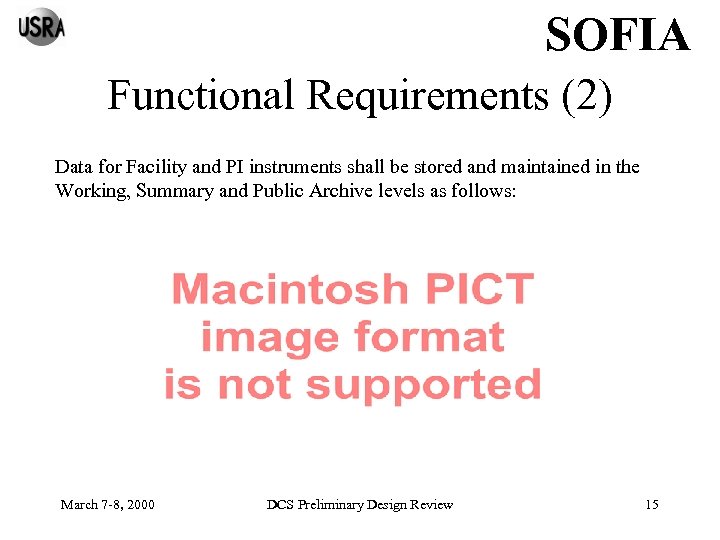 SOFIA Functional Requirements (2) Data for Facility and PI instruments shall be stored and
