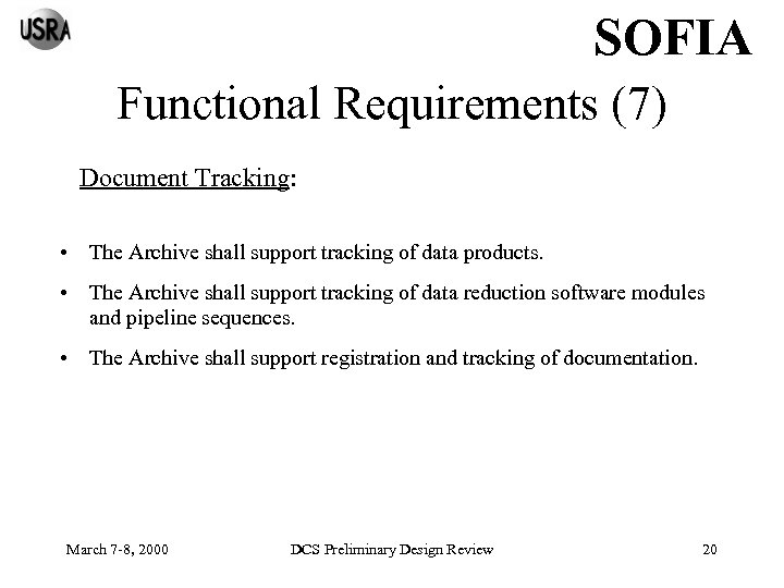 SOFIA Functional Requirements (7) Document Tracking: • The Archive shall support tracking of data