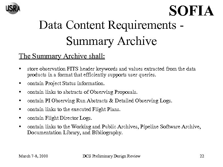 SOFIA Data Content Requirements Summary Archive The Summary Archive shall: • store observation FITS
