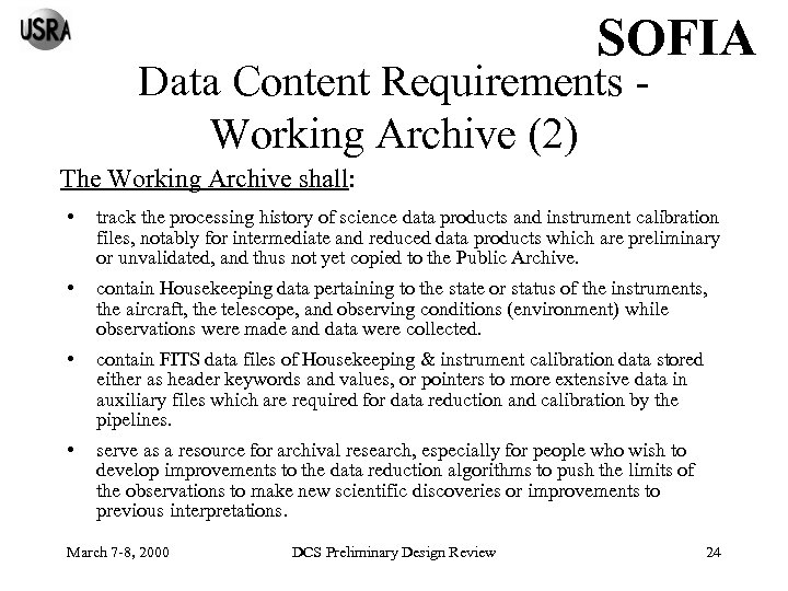 SOFIA Data Content Requirements Working Archive (2) The Working Archive shall: • track the