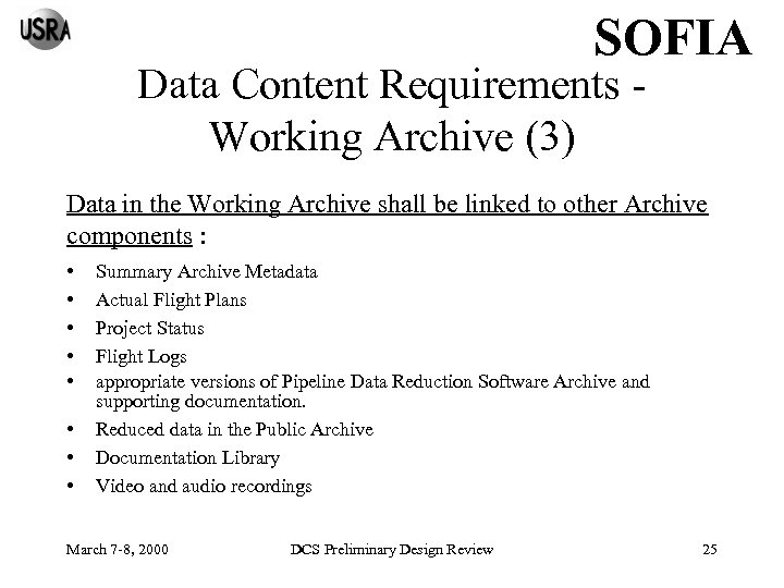 SOFIA Data Content Requirements Working Archive (3) Data in the Working Archive shall be