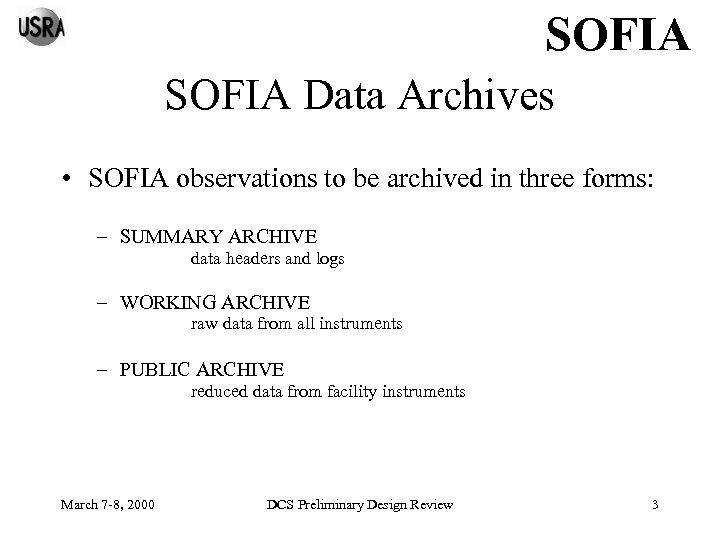 SOFIA Data Archives • SOFIA observations to be archived in three forms: – SUMMARY