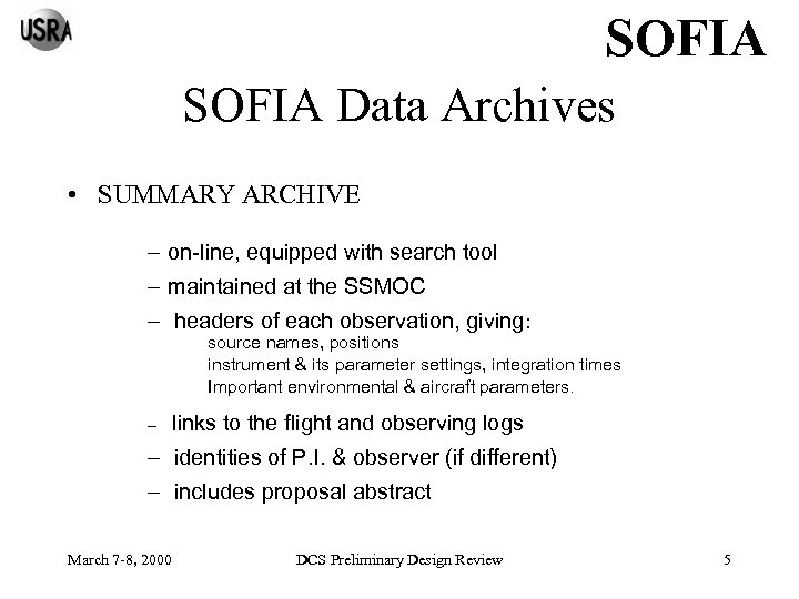 SOFIA Data Archives • SUMMARY ARCHIVE – on-line, equipped with search tool – maintained