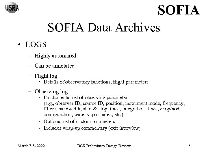 SOFIA Data Archives • LOGS – Highly automated – Can be annotated – Flight