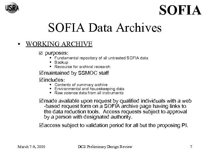 SOFIA Data Archives • WORKING ARCHIVE þ purposes: w Fundamental repository of all untreated