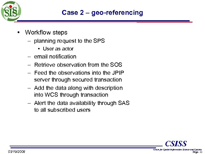 Case 2 – geo-referencing • Workflow steps – planning request to the SPS •