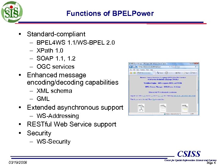 Functions of BPELPower • Standard-compliant – – BPEL 4 WS 1. 1/WS-BPEL 2. 0