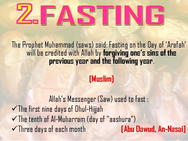 The Prophet Muhammad (saws) said: Fasting on the Day of ‘Arafah’ will be credited