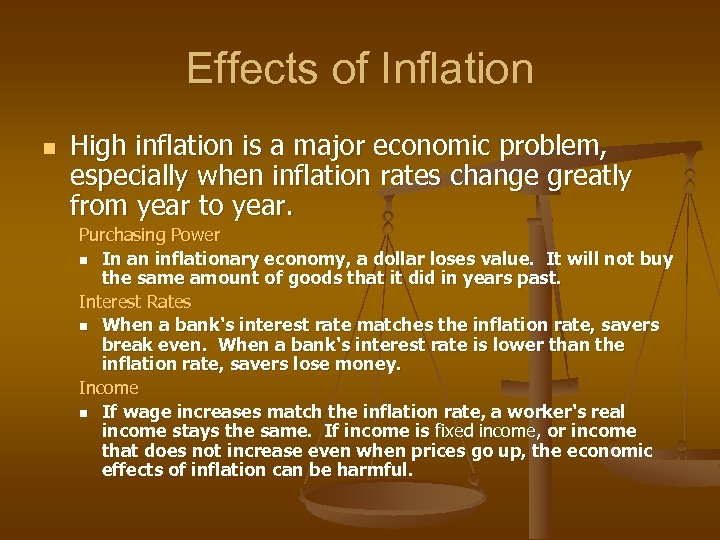 Effects of Inflation n High inflation is a major economic problem, especially when inflation