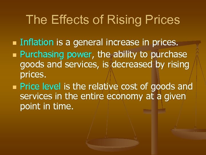 The Effects of Rising Prices n n n Inflation is a general increase in