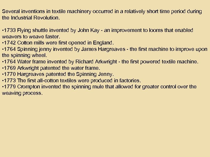 Several inventions in textile machinery occurred in a relatively short time period during the