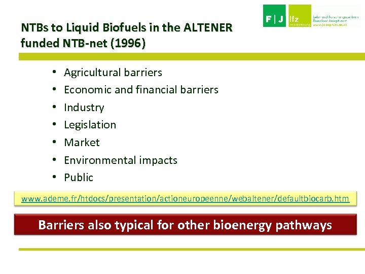 NTBs to Liquid Biofuels in the ALTENER funded NTB-net (1996) • • Agricultural barriers