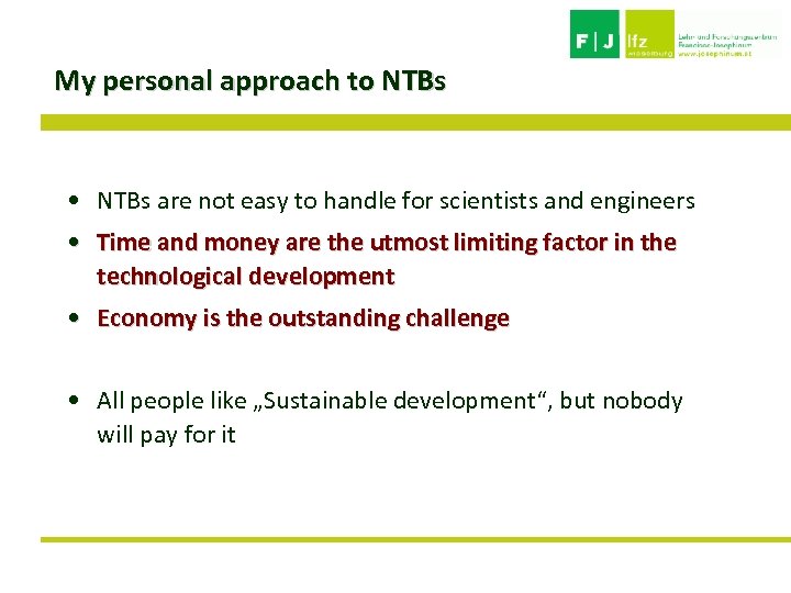 My personal approach to NTBs • NTBs are not easy to handle for scientists