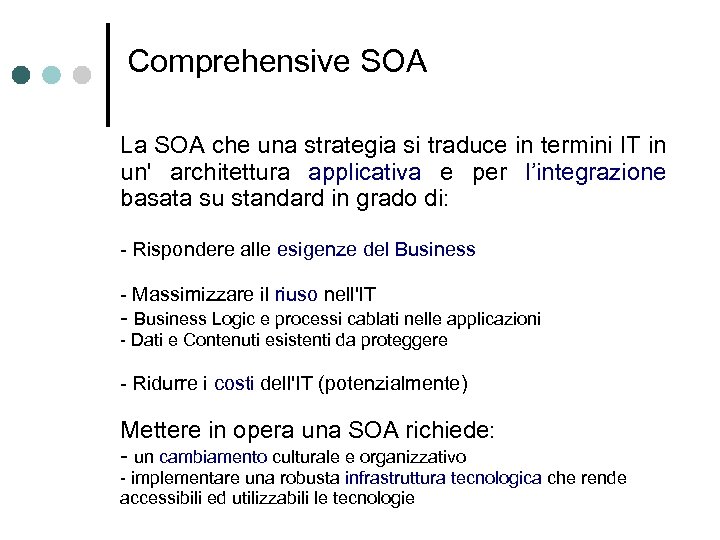 Comprehensive SOA La SOA che una strategia si traduce in termini IT in un'