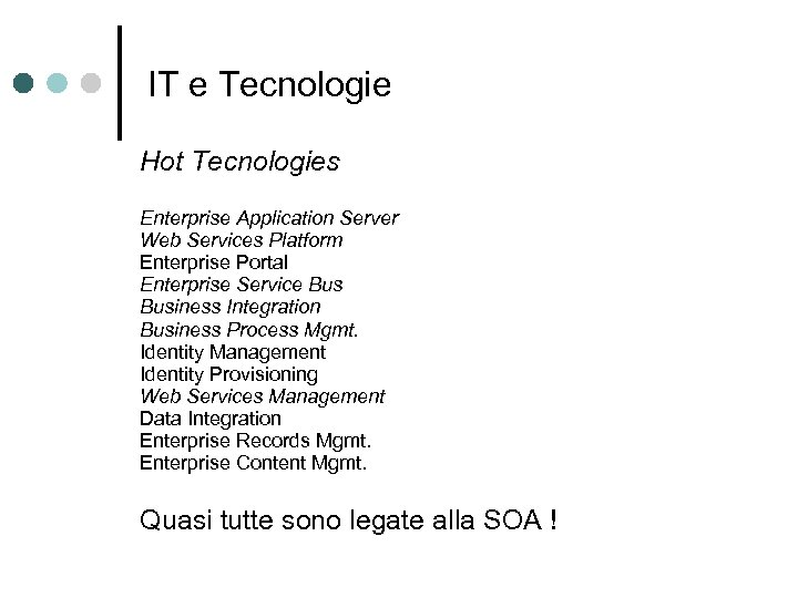 IT e Tecnologie Hot Tecnologies Enterprise Application Server Web Services Platform Enterprise Portal Enterprise