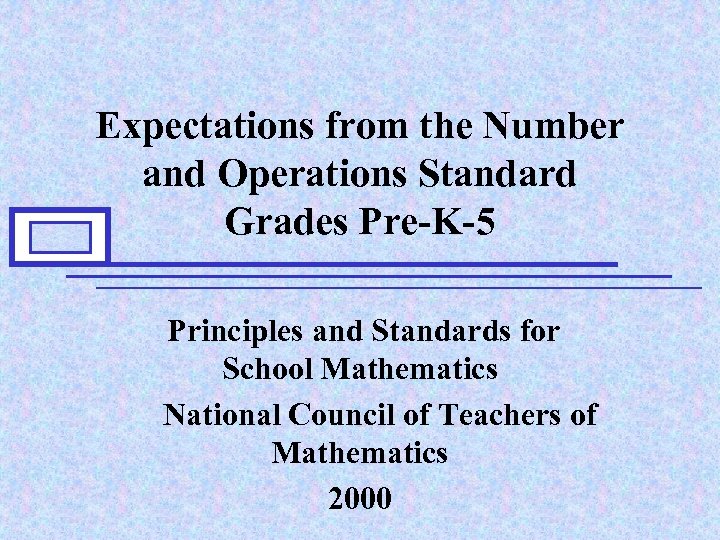 Expectations from the Number and Operations Standard Grades Pre-K-5 Principles and Standards for School