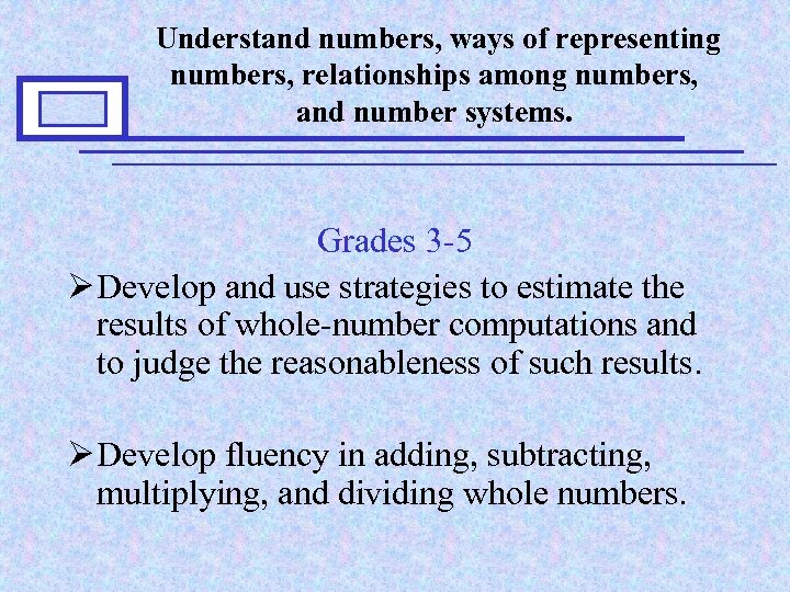 Understand numbers, ways of representing numbers, relationships among numbers, and number systems. Grades 3