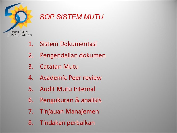 SOP SISTEM MUTU 1. Sistem Dokumentasi 2. Pengendalian dokumen 3. Catatan Mutu 4. Academic