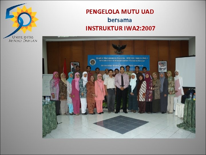 PENGELOLA MUTU UAD bersama INSTRUKTUR IWA 2: 2007 