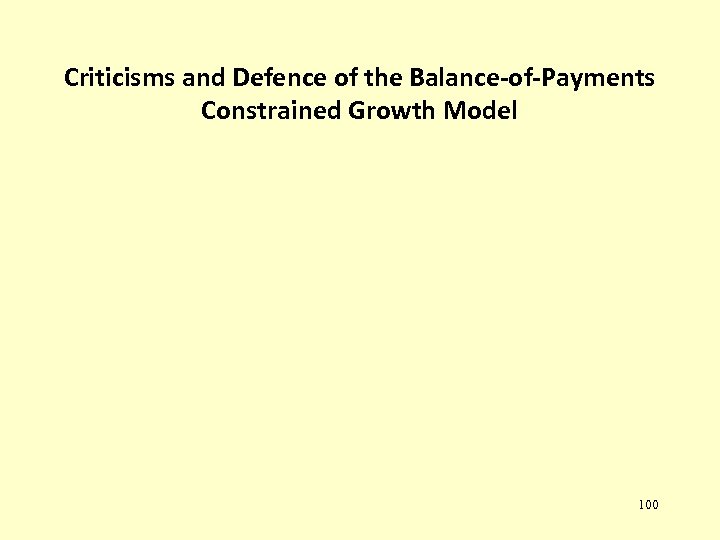 Criticisms and Defence of the Balance-of-Payments Constrained Growth Model 100 