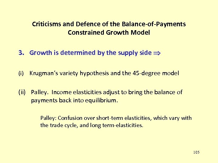Criticisms and Defence of the Balance-of-Payments Constrained Growth Model 3. Growth is determined by