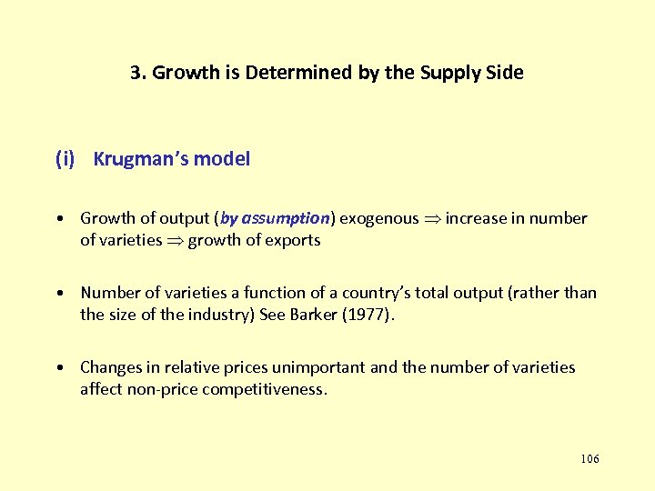 3. Growth is Determined by the Supply Side (i) Krugman’s model • Growth of