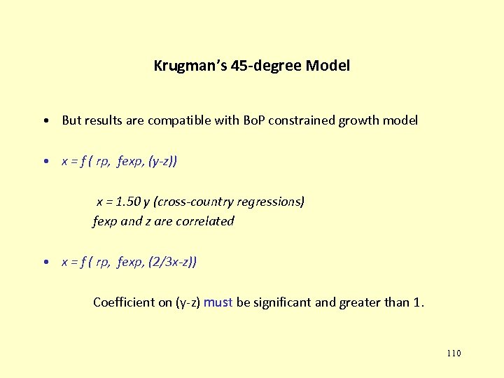 Krugman’s 45 -degree Model • But results are compatible with Bo. P constrained growth