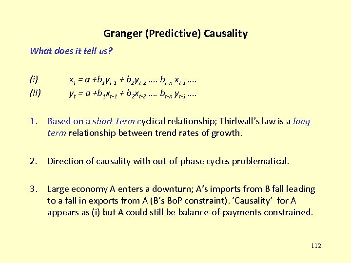 Granger (Predictive) Causality What does it tell us? (i) xt = a +b 1