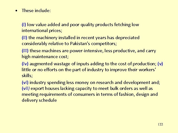  • These include: (i) low value added and poor quality products fetching low