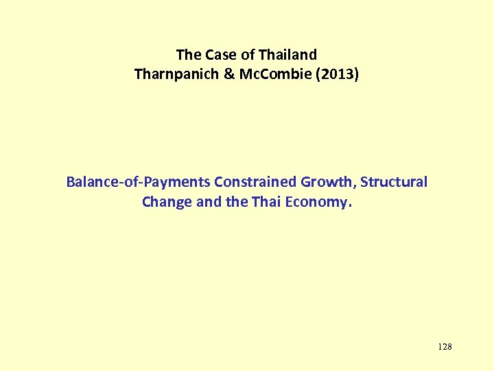 The Case of Thailand Tharnpanich & Mc. Combie (2013) Balance-of-Payments Constrained Growth, Structural Change