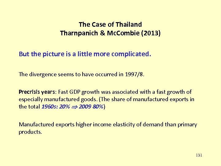 The Case of Thailand Tharnpanich & Mc. Combie (2013) But the picture is a
