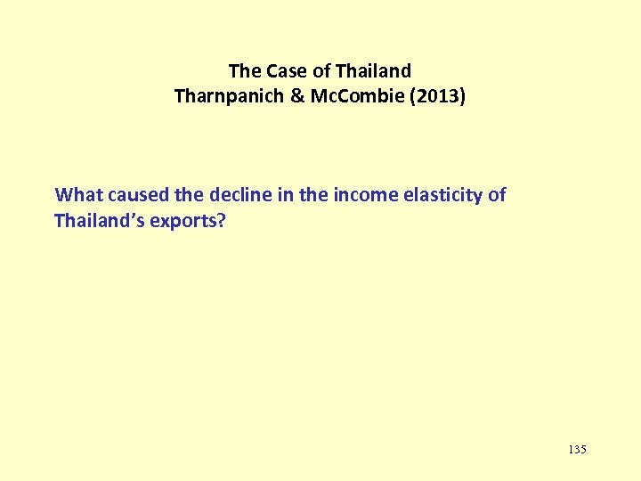 The Case of Thailand Tharnpanich & Mc. Combie (2013) What caused the decline in