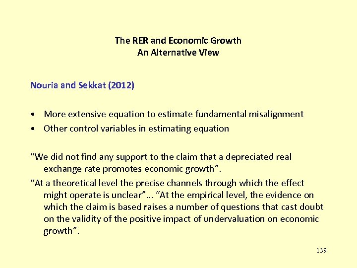 The RER and Economic Growth An Alternative View Nouria and Sekkat (2012) • More