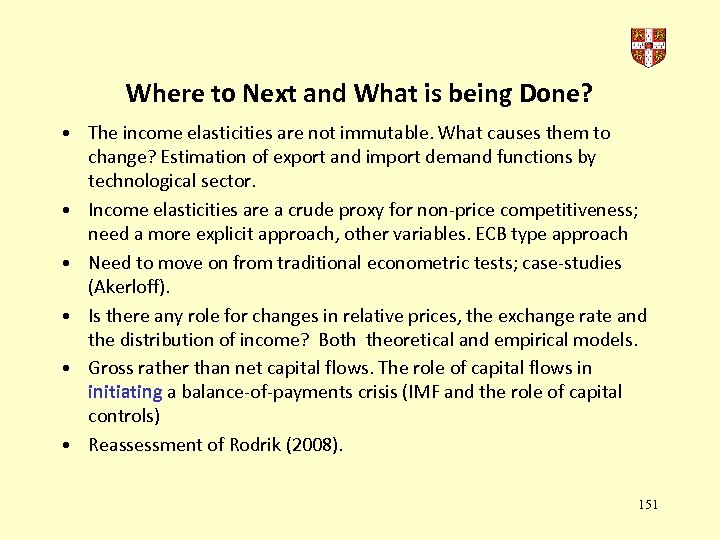 Where to Next and What is being Done? • The income elasticities are not