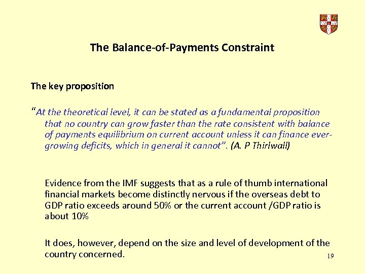 The Balance-of-Payments Constraint The key proposition “At theoretical level, it can be stated as