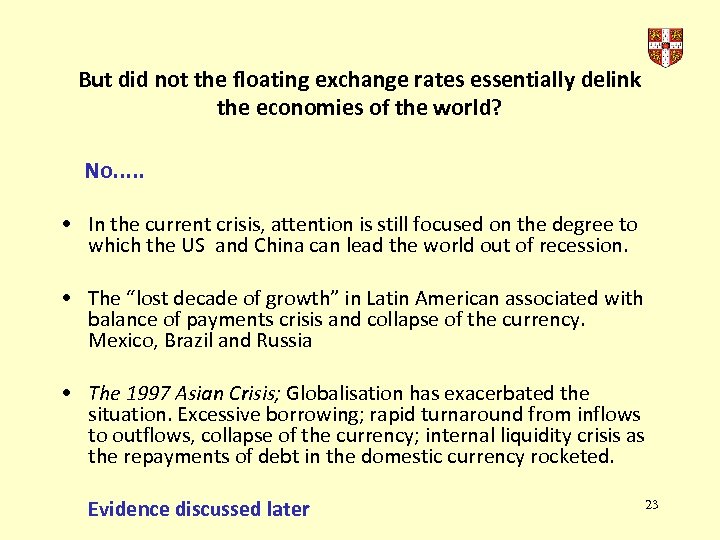 But did not the floating exchange rates essentially delink the economies of the world?