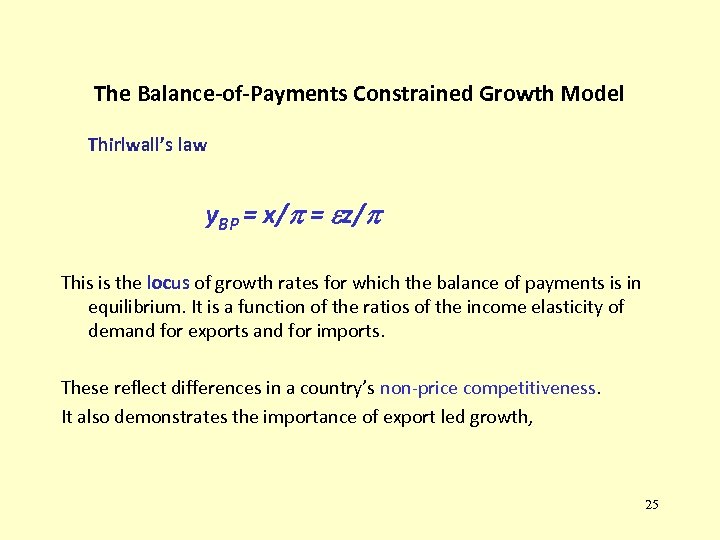 The Balance-of-Payments Constrained Growth Model Thirlwall’s law y. BP = x/ = z/ This
