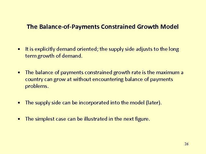 The Balance-of-Payments Constrained Growth Model • It is explicitly demand oriented; the supply side
