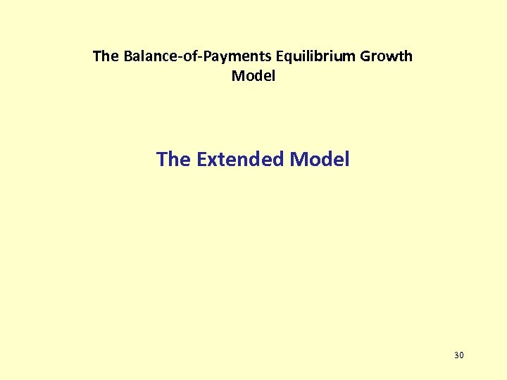 The Balance-of-Payments Equilibrium Growth Model The Extended Model 30 