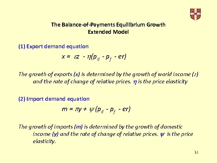 The Balance-of-Payments Equilibrium Growth Extended Model (1) Export demand equation x = z -
