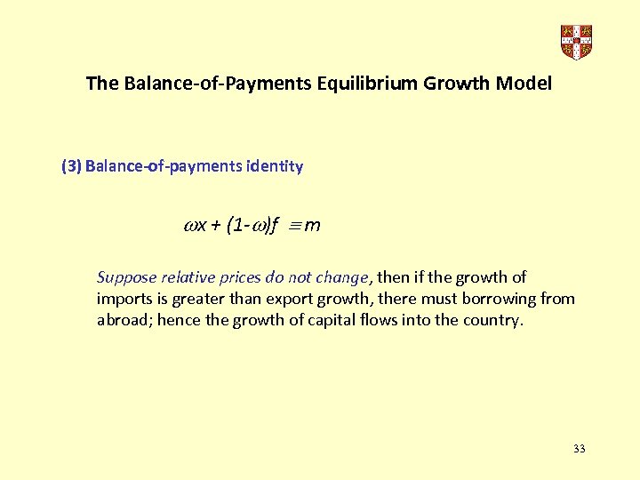 The Balance-of-Payments Equilibrium Growth Model (3) Balance-of-payments identity x + (1 - )f m