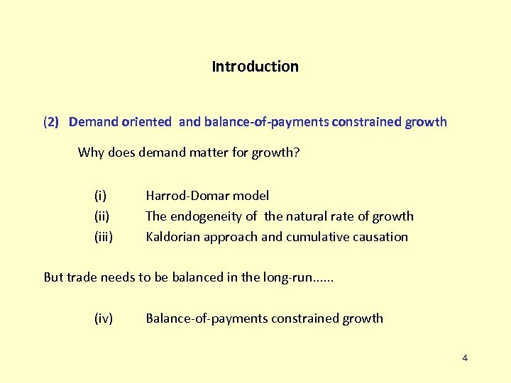 Introduction (2) Demand oriented and balance-of-payments constrained growth Why does demand matter for growth?
