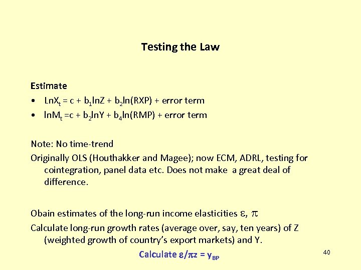 Testing the Law Estimate • Ln. Xt = c + b 1 ln. Z