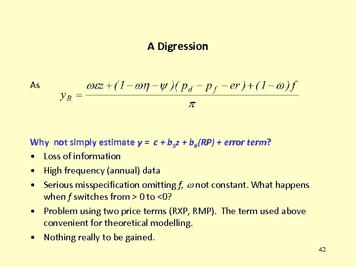 A Digression As Why not simply estimate y = c + b 5 z